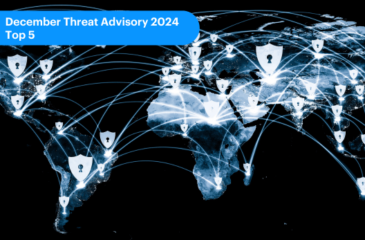 December 2024 Threat Advisory – Top 5